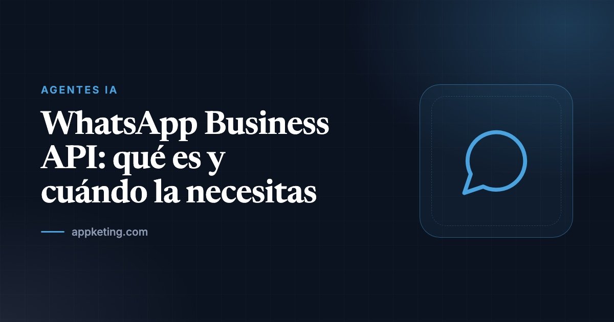Portada: WhatsApp Business API, qué es y cuándo la necesitas