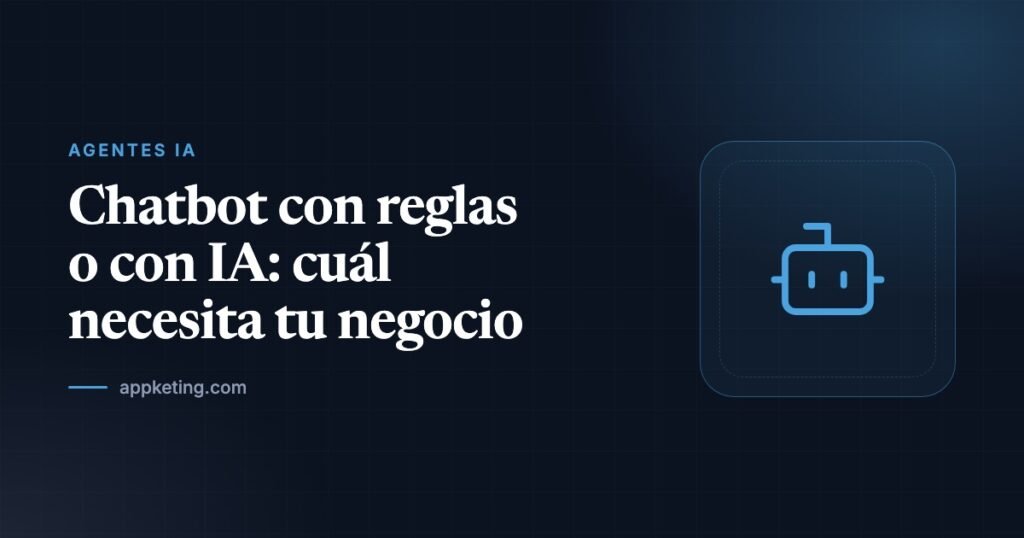 Portada: chatbot con reglas o con IA, cuál necesita tu negocio